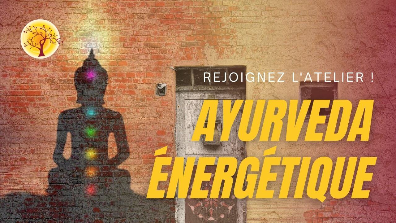 Atelier TREE : l'ayurveda énergétique 