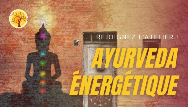 Atelier TREE : l'ayurveda énergétique 